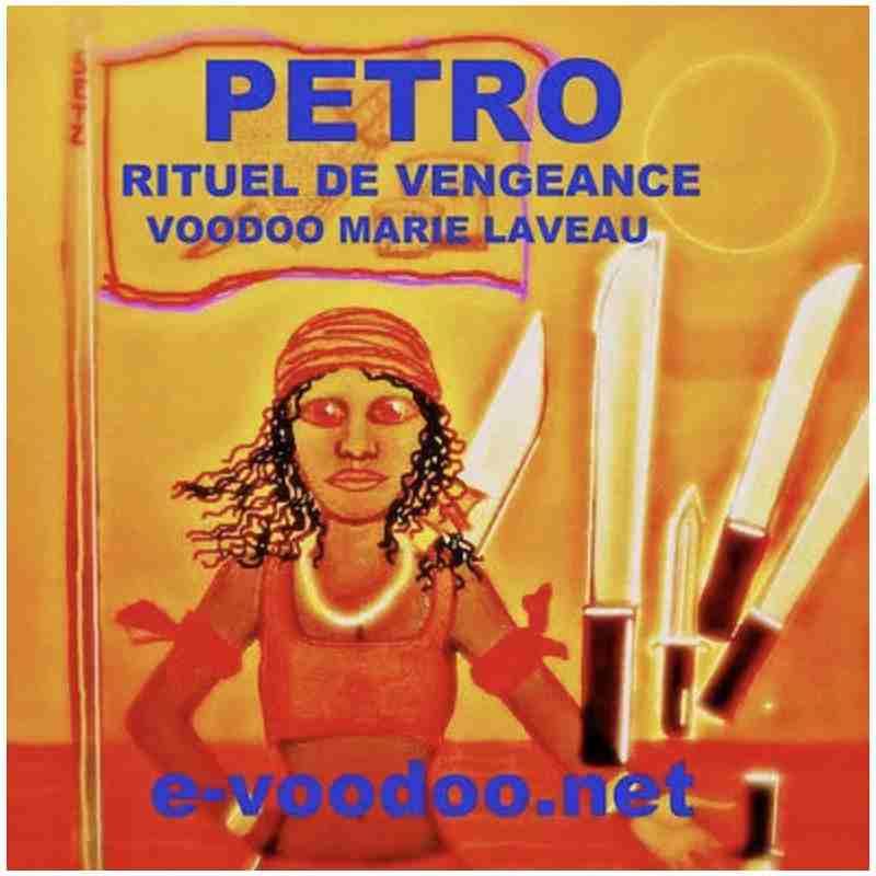 Rituel de Vengeance Pétro - Erzulie Dantor - Rituel - Vodou - Vaudou - Voodoo - Marie Laveau - Magie Noire