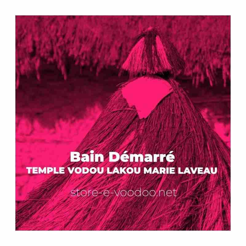 BAIN DEMARRÉ TEMPLE VODOU LAKOU MARIE LAVEAU BAIN SPIRITUEL SERVIR AU TEMPLE BAIN MAGIQUE 