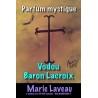 Parfum vodou Baron Lacroix - Marie Laveau - Parfums mystiques