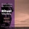 Protection du couple - Rituel Vaudou - Vodou - vaudou - bougies - rituel - sorcellerie - sort - sortilège - marie laveau -magie