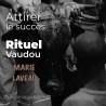 Attirer le succès -Vodou - vaudou - bougies - rituel - sorcellerie - sort - sortilège - marie laveau -magie