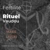 Fertilité - Vodou - vaudou - bougies - rituel - sorcellerie - sort - sortilège - marie laveau -magie