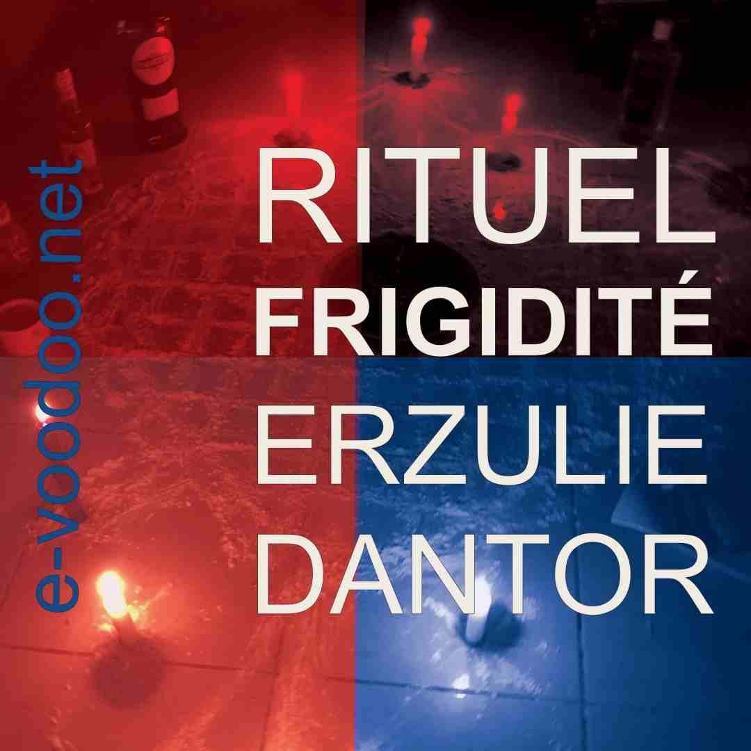 rituel frigidité femme erzulie dantor ; rituel de vengeance petro;