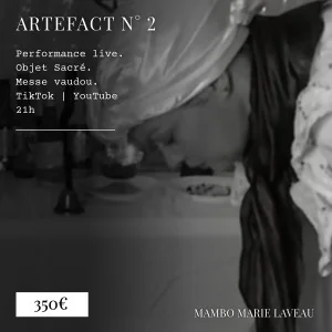 Artefact numero 2 par mambo marie laveau une performance vaudou live object sacré