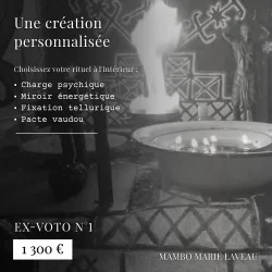 ex-voto, bas astral, cérémonie vaudou, mambo marie laveau, création rituelle personnalisée, 