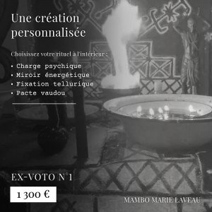 ex-voto, bas astral, cérémonie vaudou, mambo marie laveau, création rituelle personnalisée, 