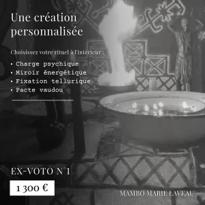 ex-voto, bas astral, cérémonie vaudou, mambo marie laveau, création rituelle personnalisée, 