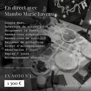 ex-voto, bas astral, cérémonie vaudou, mambo marie laveau, création rituelle personnalisée, 