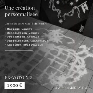 Ex-voto · numéro 3 Haut Astral · vaudou · vodou · Lwa · Mambo Marie Laveau · Mariage vaudou ·