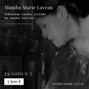 Ex-voto · numéro 5 ethnographie sensorielle · vaudou · vodou · Lwa · Mambo Marie Laveau · Passage initiatique 