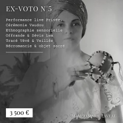Ex-voto · numéro 5 ethnographie sensorielle · vaudou · vodou · Lwa · Mambo Marie Laveau · Passage initiatique 