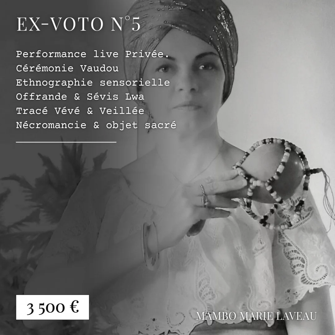 Ex-voto · numéro 5 ethnographie sensorielle · vaudou · vodou · Lwa · Mambo Marie Laveau · Passage initiatique 