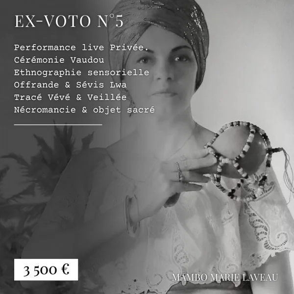 Ex-voto · numéro 5 ethnographie sensorielle · vaudou · vodou · Lwa · Mambo Marie Laveau · Passage initiatique 
