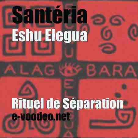 Rituel de Séparation Eshu Elegua