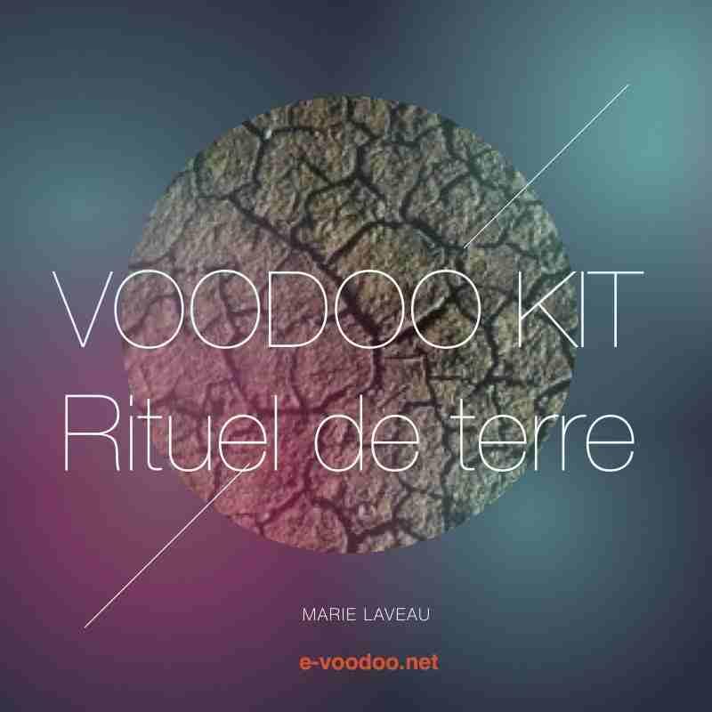 VOODOO KIT - RITUEL DE TERRE sur mesure MARIE LAVEAU VOODOO KIT - RITUEL DE TERRE sur mesure MARIE LAVEAU