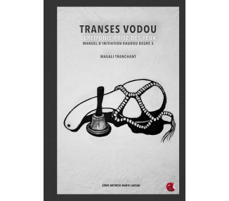 TRANSES VODOU - Manuel initiation vaudou DEGRE 5  - ceremonie prise des yeux - magali tranchant - pdf
