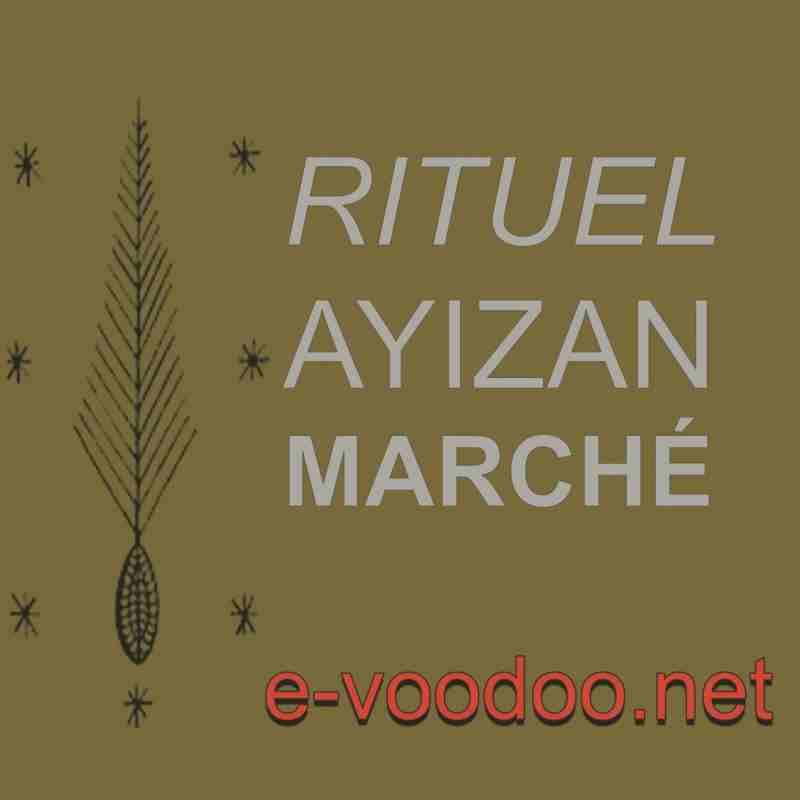 Rituel Vaudou Ayizan Marché - Cérémonie - Rituel - Vodou - Vaudou - Voodoo - Marie Laveau - Magie Blanche