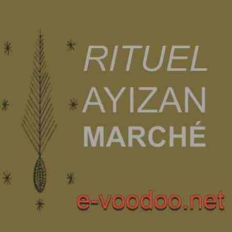 Rituel Vaudou Ayizan Marché - Cérémonie - Rituel - Vodou - Vaudou - Voodoo - Marie Laveau - Magie Blanche