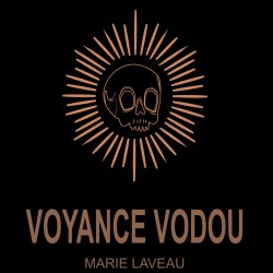 Consultation de Voyance Vodou Marie Laveau