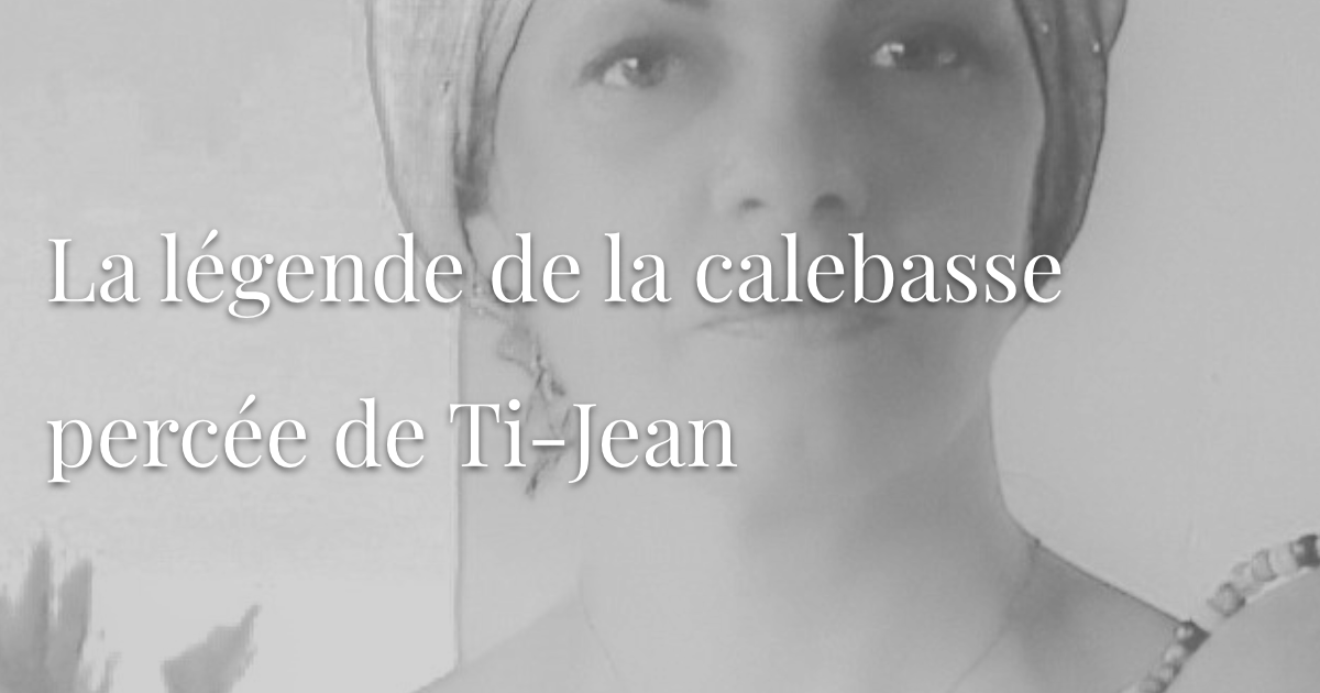 La l&eacute;gende de la calebasse perc&eacute;e de Ti Jean - Une l&eacute;gende racont&eacute;e par Mambo Marie Laveau, dans la tradition des contes cr&eacute;oles des Antilles.