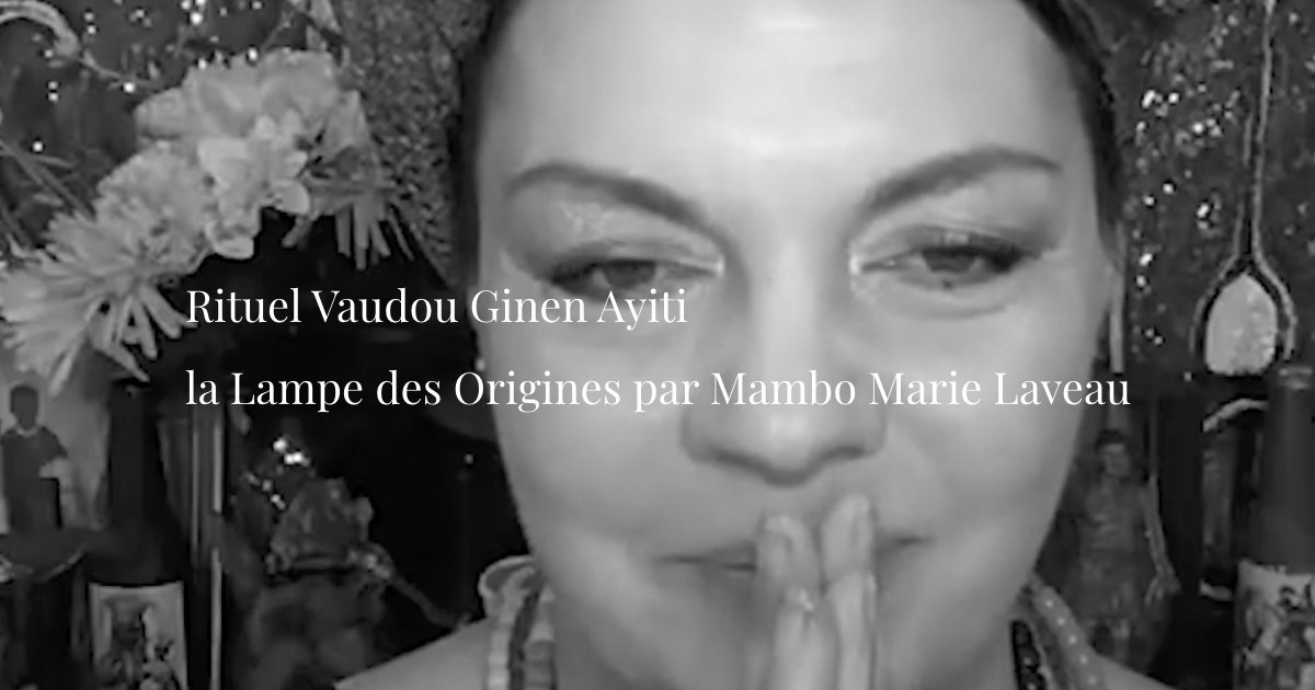 Rituel vaudou Ginen Ayiti - Mambo Marie Laveau - Petit rituel vaudou en direct Rituel vaudou Ginen Ayiti - Mambo Marie Laveau - Petit rituel vaudou en direct