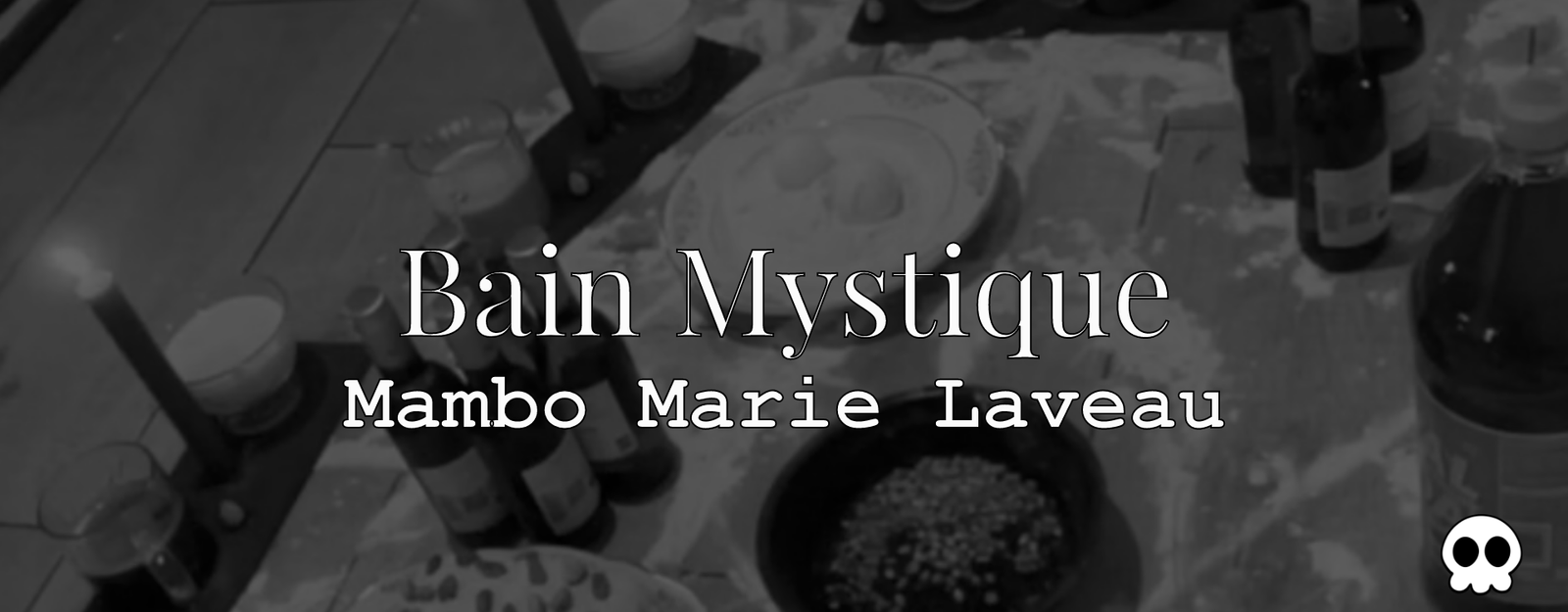 bain mystique - mambo marie laveau - vodou - voodoo - vaudou