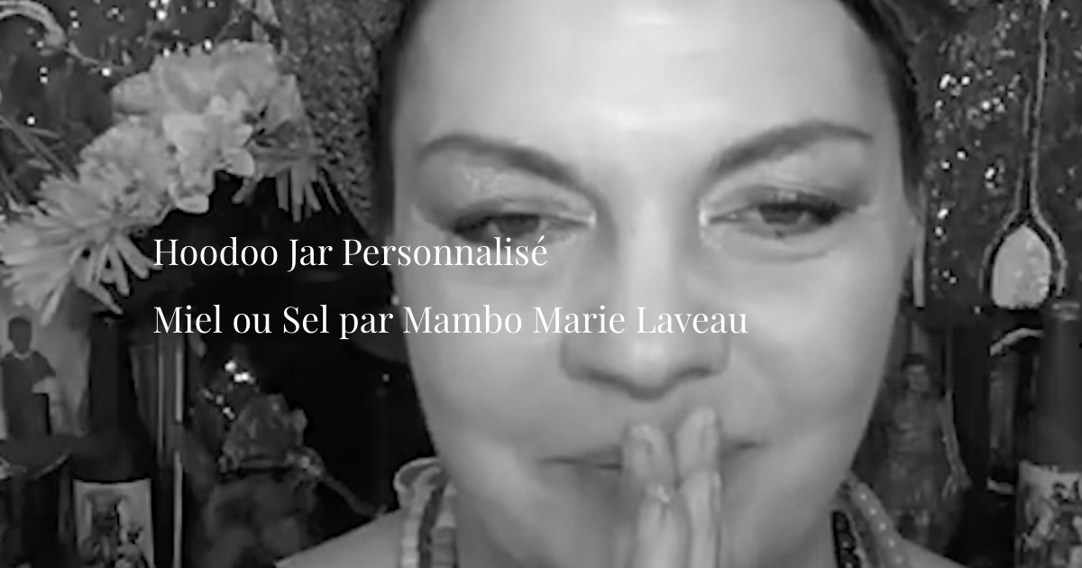 Hoodoo Jar Personnalis&eacute; : Miel ou Sel par Mambo Marie Laveau