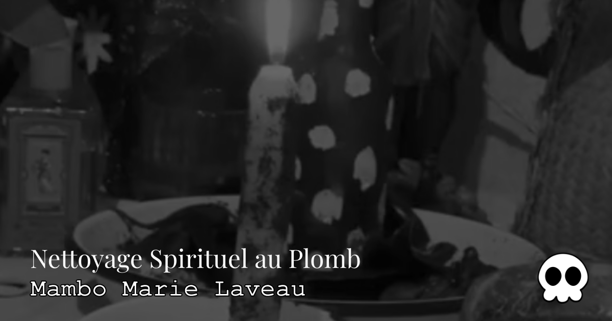 NOTE : LE NETTOYAGE SPIRITUEL AU PLOMB EST DISPONIBLE PARMIS LES OPTIONS DE L'ARTEFACT NUM&Eacute;RO 1 - Cliquez ici