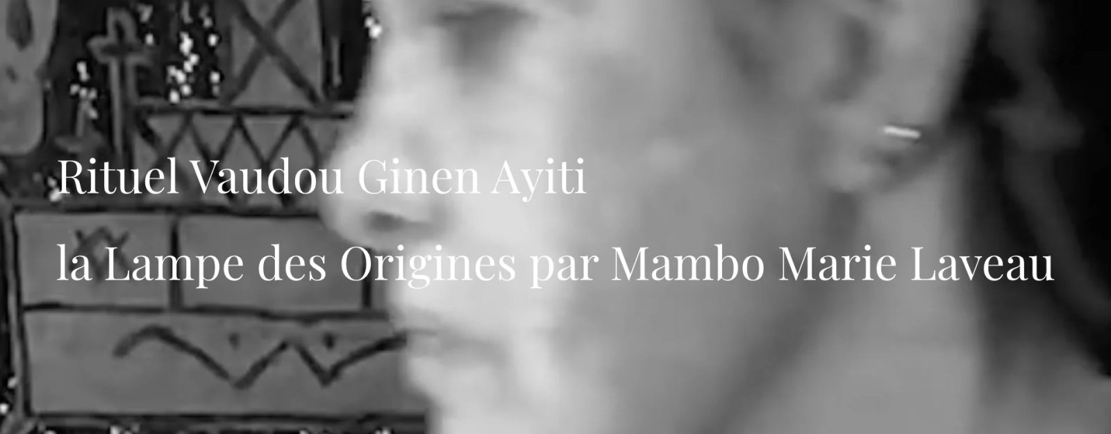 Rituel Vaudou Ginen Ayiti : la Lampe des Origines par Mambo Marie Laveau Rituel Vaudou Ginen Ayiti : la Lampe des Origines par Mambo Marie Laveau