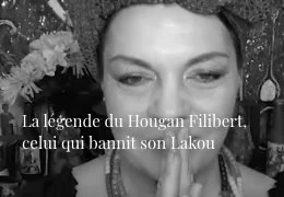 La légende du Hougan Filibert, celui qui bannit son Lakou
