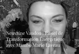 Neuvaine Vaudou : Rituel de Transformation Énergétique avec Mambo Marie Laveau