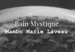 Bain Mystique Vaudou : connexion spirituelle et guidance des Lwas