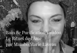Bain de Purification Vaudou : le Rituel de l'Âme par Mambo Marie Laveau